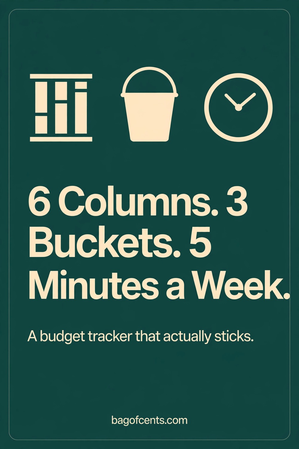 6 Columns 3 Buckets 5 Minutes a Week budget tracker